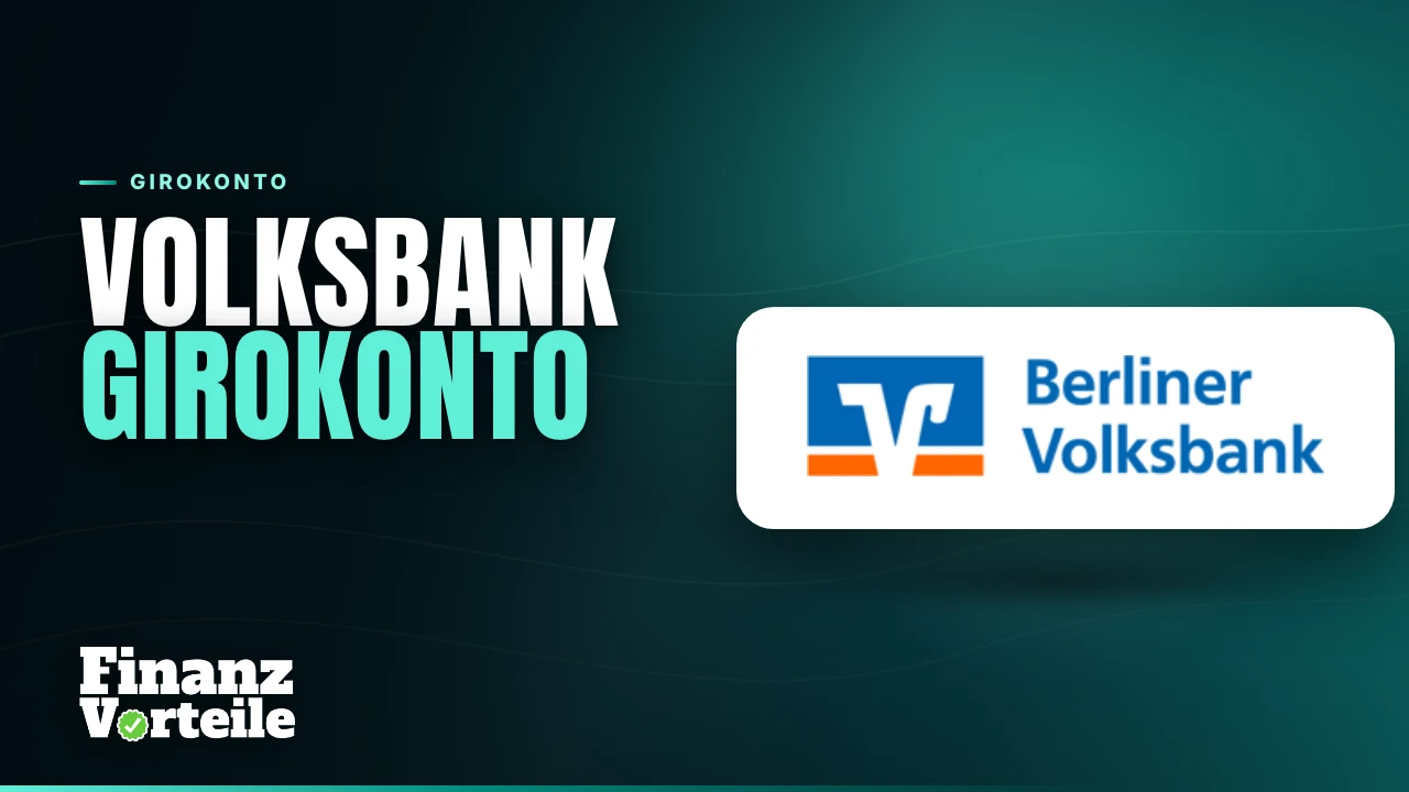 Volksbank Girokonto der Berliner Volksbank mit Kosten, Karten und 200 Euro Neukundenbonus im Überblick