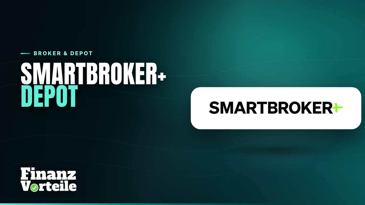 Smartbroker Plus Erfahrungen: Depotkosten, Ordergebühren und Zinskonto im Überblick