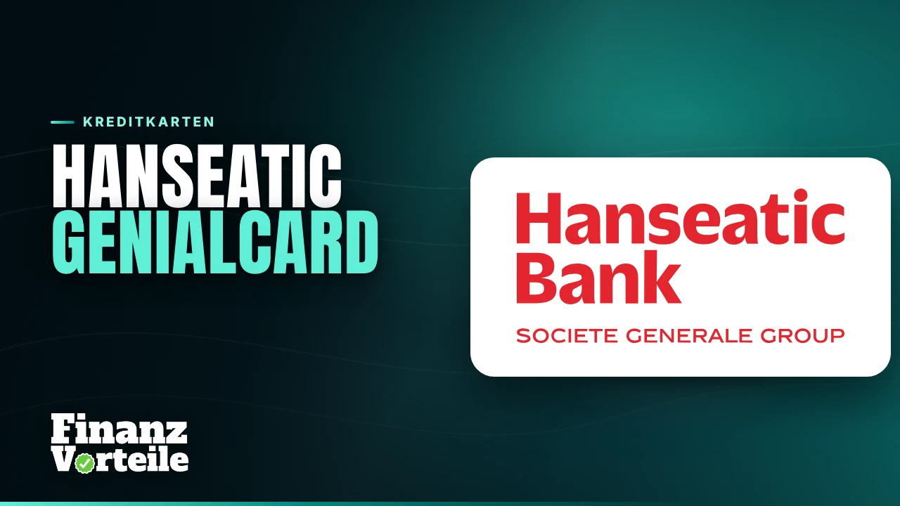 Hanseatic Bank GenialCard: Visa Kreditkarte ohne Jahresgebühr mit allen Konditionen