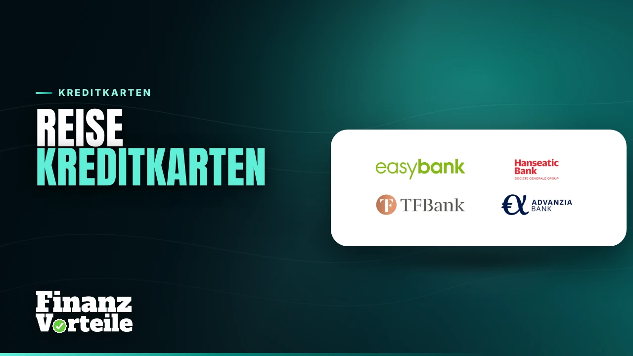 easybank Visa, Hanseatic GenialCard, TF Bank Mastercard Gold und Advanzia Mastercard GOLD als Reisekreditkarten im Vergleich